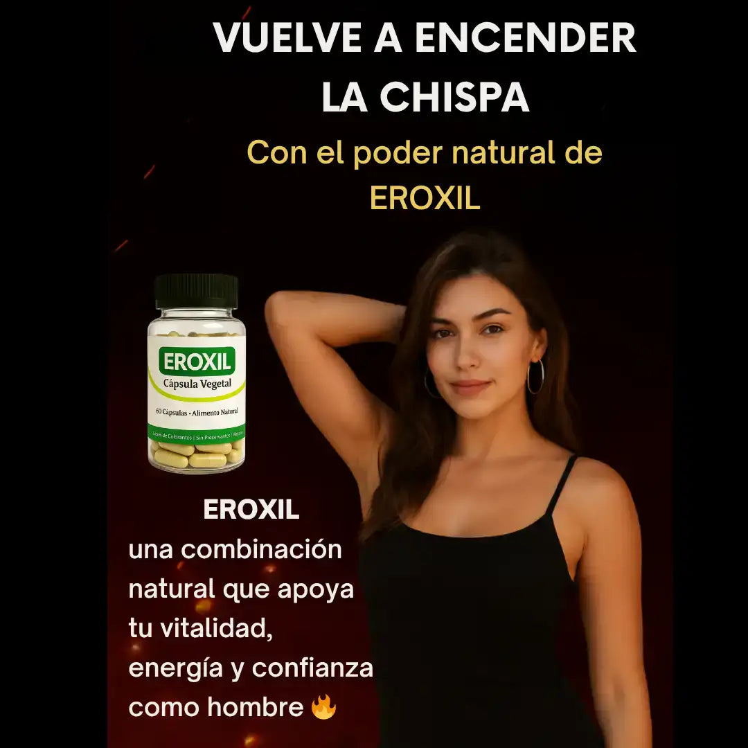 🔥 EROXIL Potenciador Natural Masculino – Aumenta tu Potencia y Confianza 💪 - HOUSKYCHILE