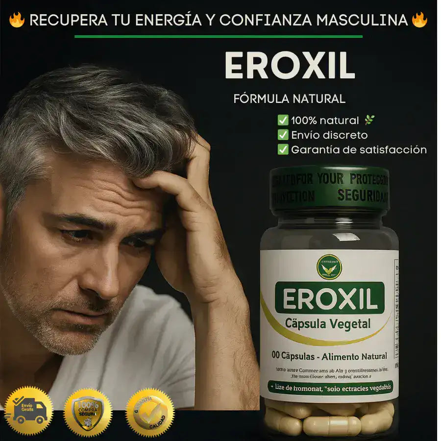 EROXIL® Potenciador Natural Masculino – Aumenta tu Potencia y Confianza 💪 - HOUSKYCHILE